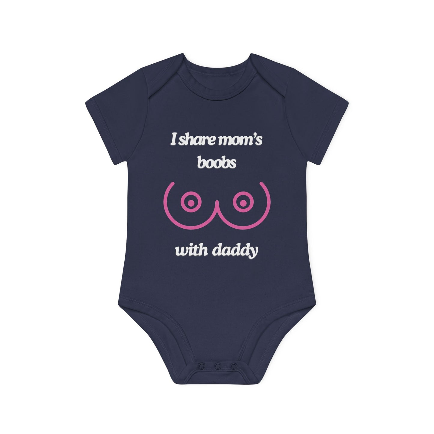 "I share mom's boobs with daddy" - Organic Cotton One-Piece Bodysuit