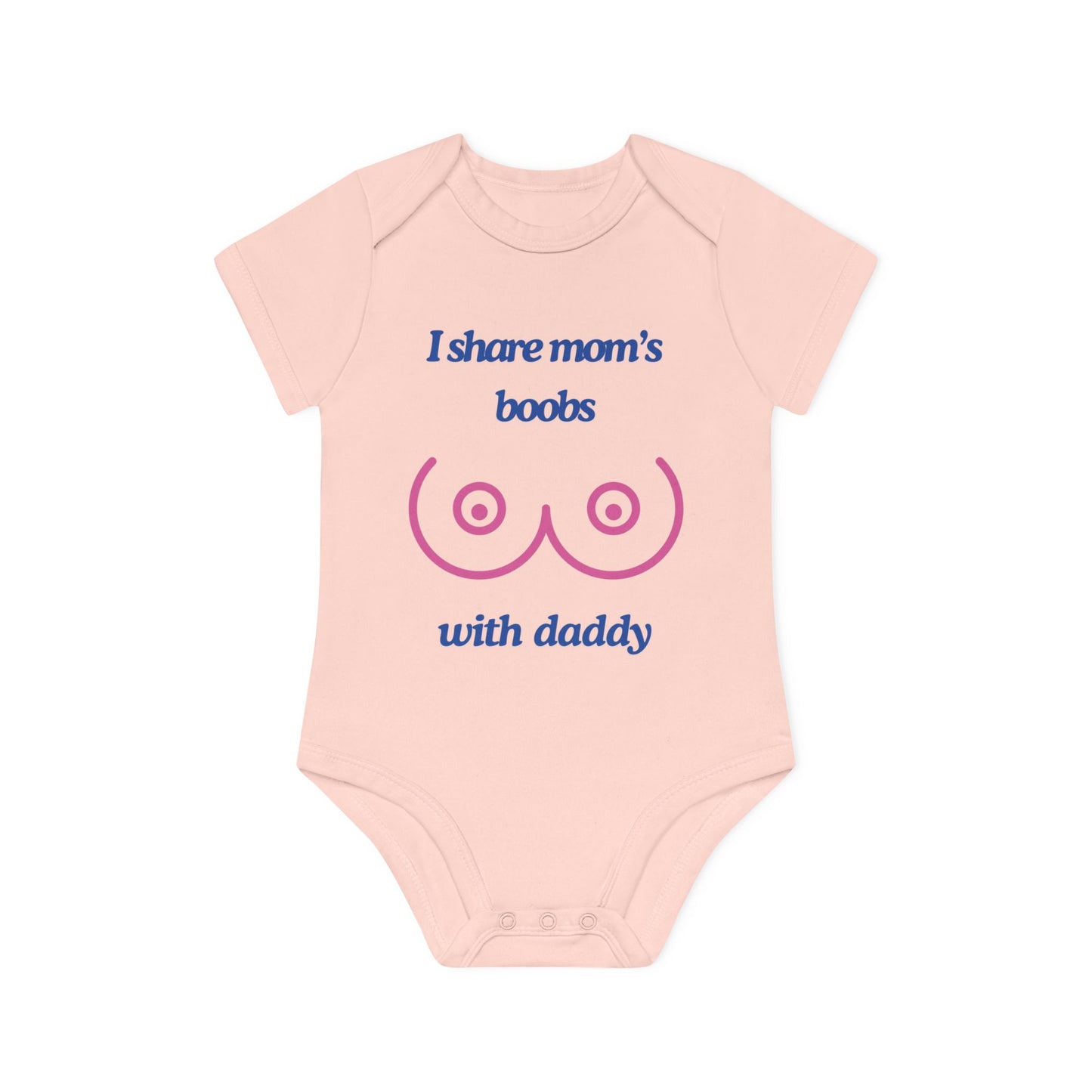 "I share mom's boobs with daddy" - Organic Cotton One-Piece Bodysuit