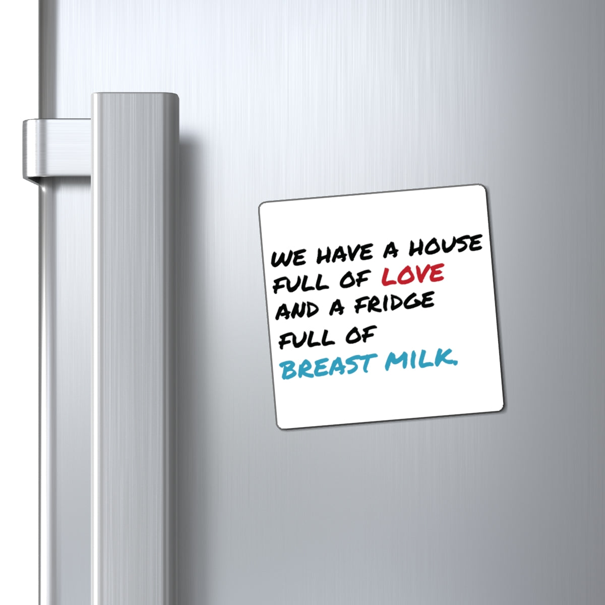 "House Full of Love & Fridge Full of Breast Milk" Fridge Magnets