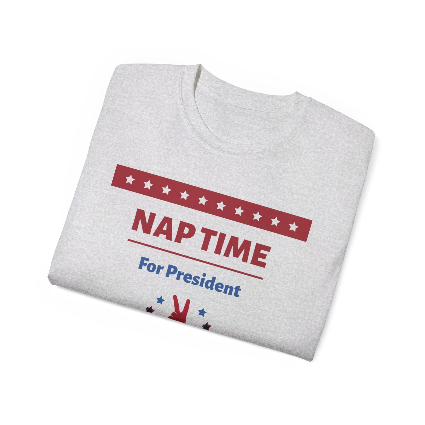 "Nap Time For President" Unisex Ultra Cotton Tee