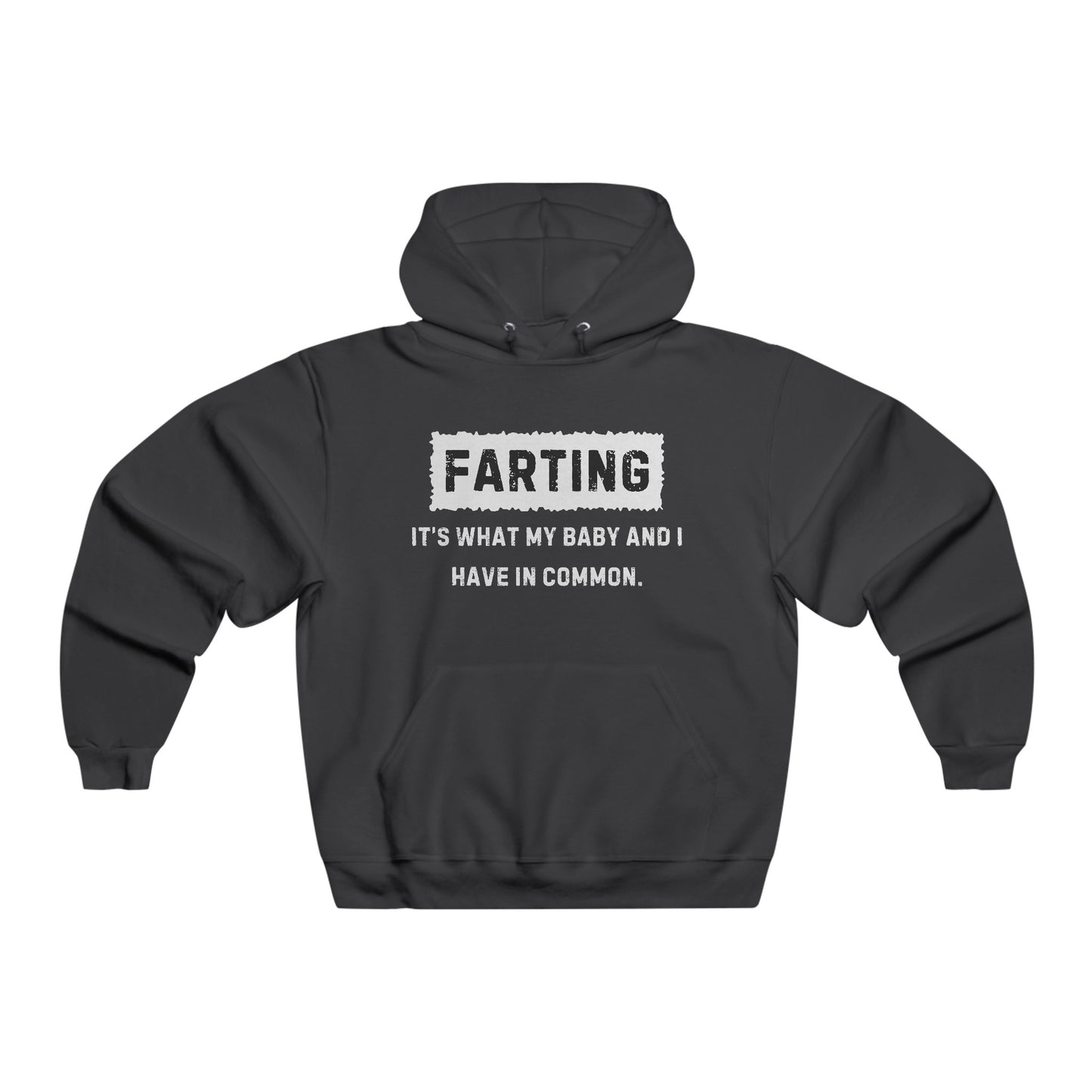 "Farting - It's What My Baby And I Have In Common" Men's NuBlend® Hoodie