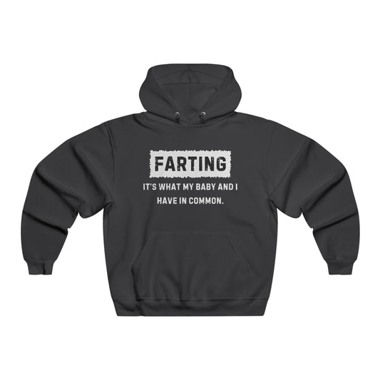 "Farting - It's What My Baby And I Have In Common" Men's NuBlend® Hoodie