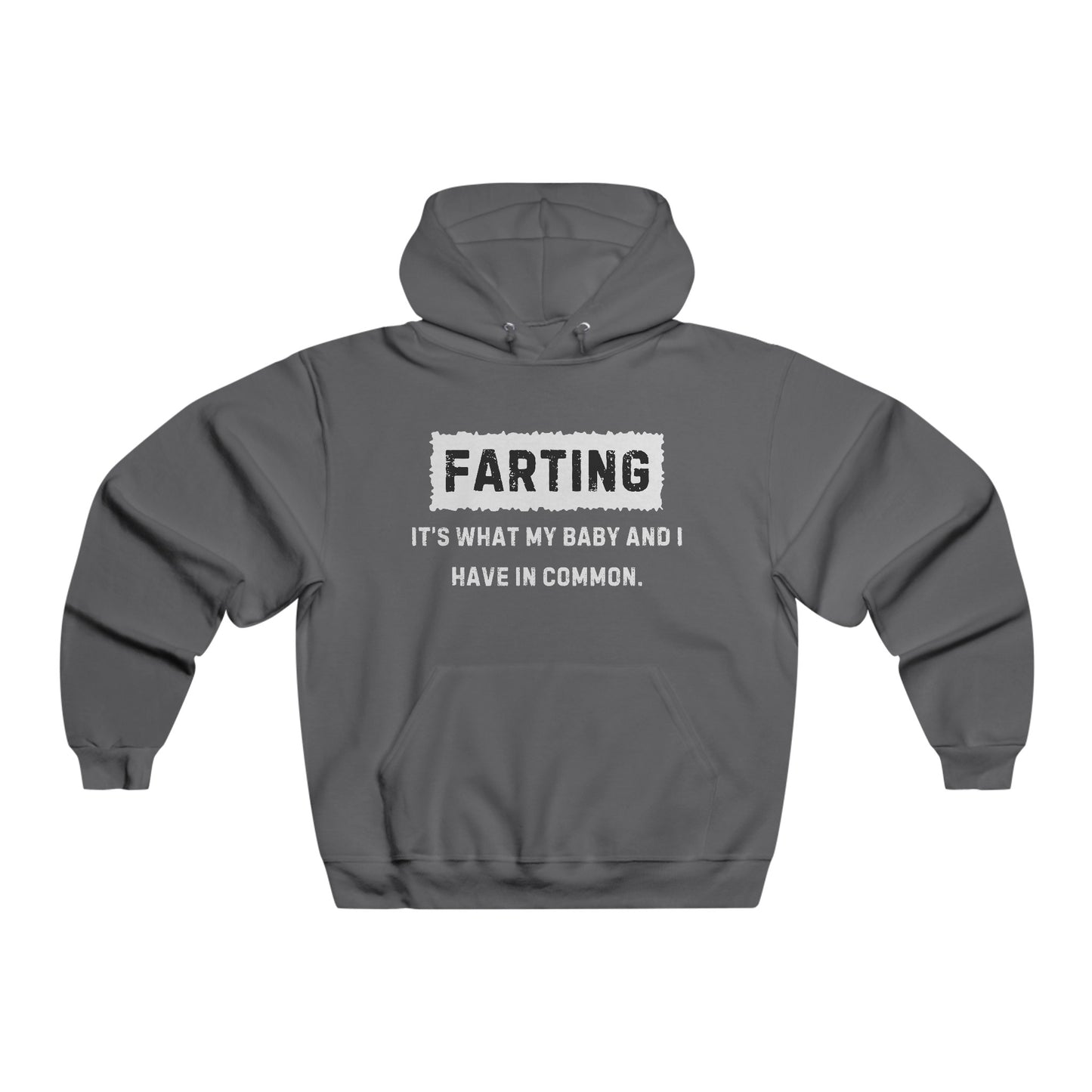 "Farting - It's What My Baby And I Have In Common" Men's NuBlend® Hoodie