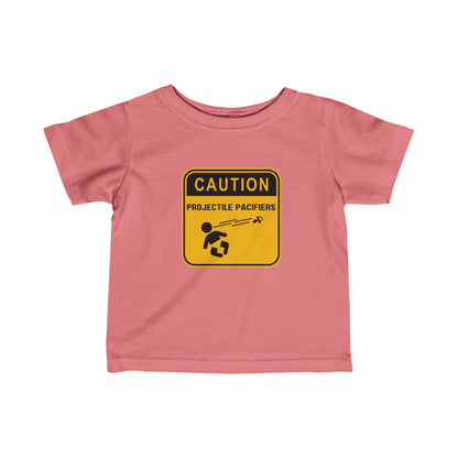 "Caution - Projectile Pacifiers" Infant Cotton Tee