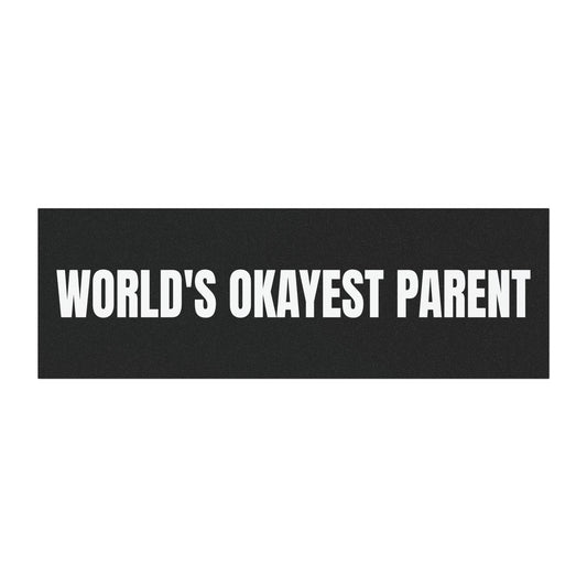 "World's Okayest Parent" Car Magnet