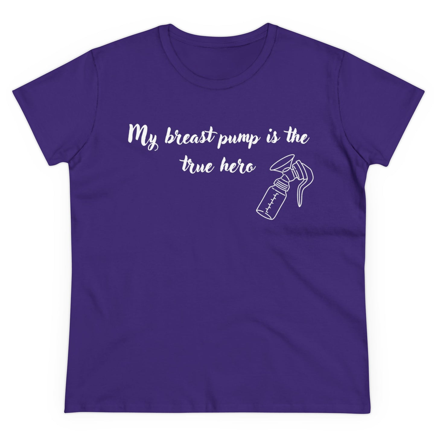 "My Breast Pump Is The True Hero" - Women's Midweight Cotton Tee