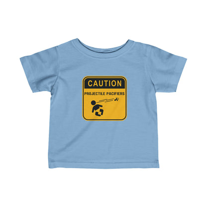 "Caution - Projectile Pacifiers" Infant Cotton Tee