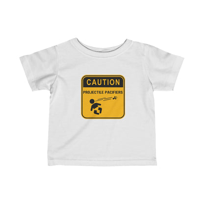 "Caution - Projectile Pacifiers" Infant Cotton Tee