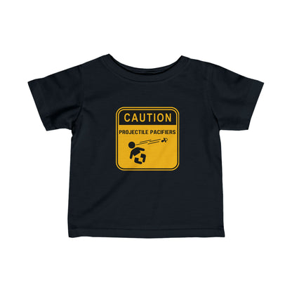 "Caution - Projectile Pacifiers" Infant Cotton Tee