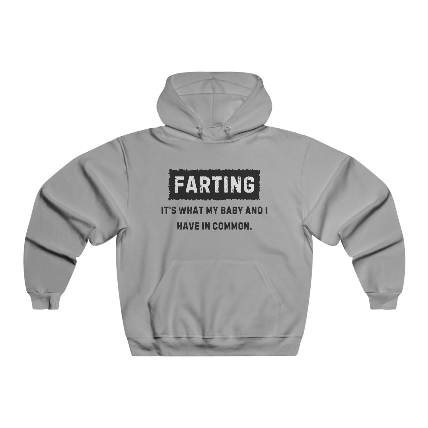 "Farting - It's What My Baby And I Have In Common" Men's NuBlend® Hoodie