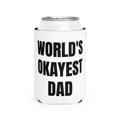 "World's Okayest Dad" Can Cooler Sleeve